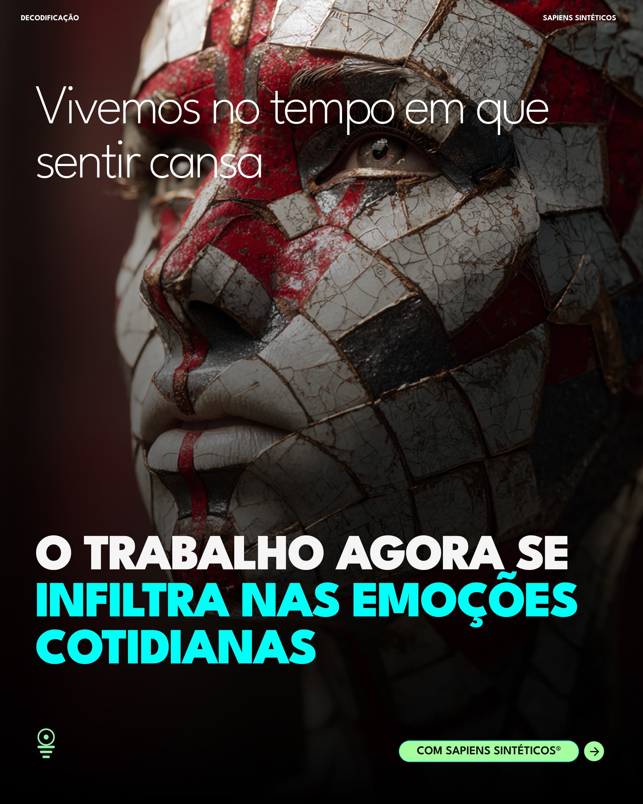 Vivemos no tempo em que sentir cansa